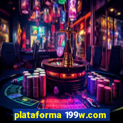 plataforma 199w.com